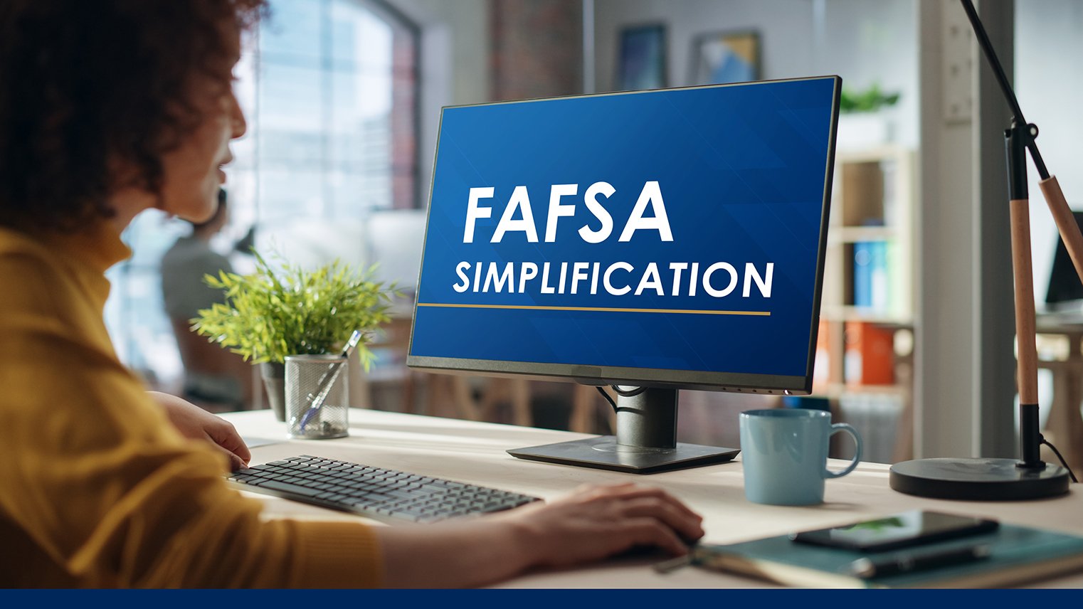 FAFSA Simplification: Answers To Commonly-Asked Questions